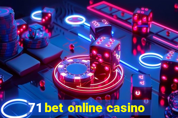 71 bet online casino